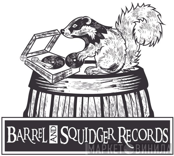 Barrel And Squidger Records - Винил CD и Кассеты лейбла Barrel And Squidger Records на сайте МаркетВинила