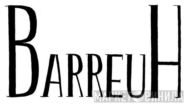 Barreuh Records - Винил CD и Кассеты лейбла Barreuh Records на сайте МаркетВинила