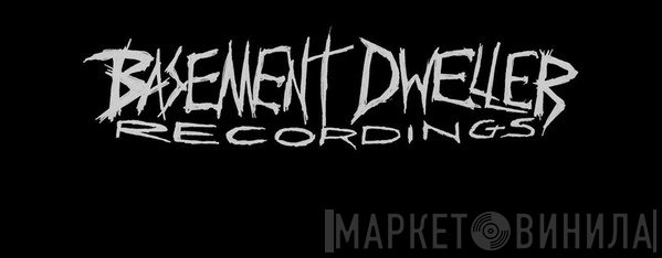 Basement Dweller Recordings - Винил CD и Кассеты лейбла Basement Dweller Recordings на сайте МаркетВинила