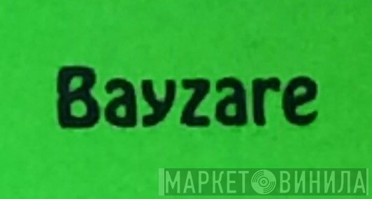 Bayzare - Винил CD и Кассеты лейбла Bayzare на сайте МаркетВинила