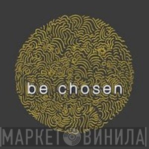 Be Chosen - Винил CD и Кассеты лейбла Be Chosen на сайте МаркетВинила