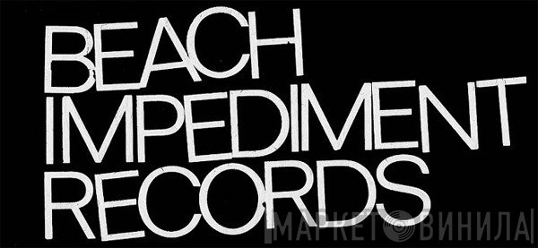 Beach Impediment Records - Винил CD и Кассеты лейбла Beach Impediment Records на сайте МаркетВинила