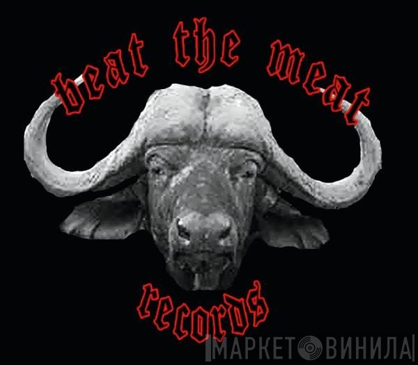 Beat The Meat Records - Винил CD и Кассеты лейбла Beat The Meat Records на сайте МаркетВинила