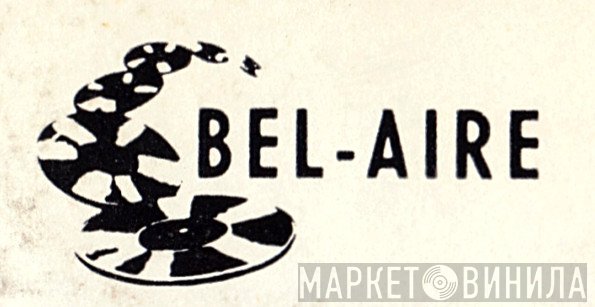 Bel-Aire - Винил CD и Кассеты лейбла Bel-Aire на сайте МаркетВинила