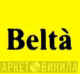 Beltà - Винил CD и Кассеты лейбла Beltà на сайте МаркетВинила