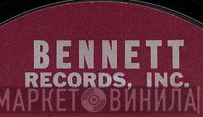 Bennett Records, Inc. - Винил CD и Кассеты лейбла Bennett Records, Inc. на сайте МаркетВинила