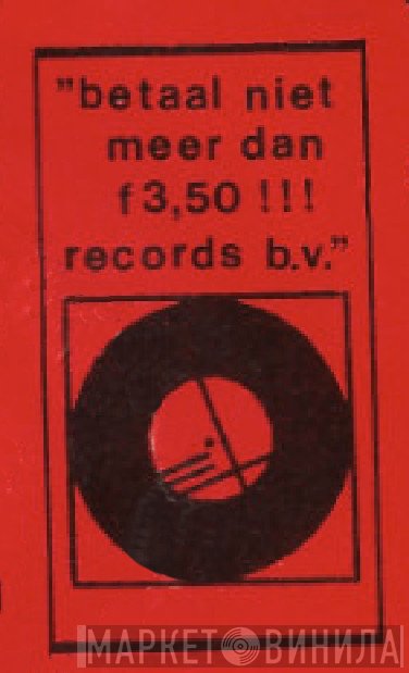 Betaal Niet Meer Dan f 3,50 !!! Records B.V. - Винил CD и Кассеты лейбла Betaal Niet Meer Dan f 3,50 !!! Records B.V. на сайте МаркетВинила