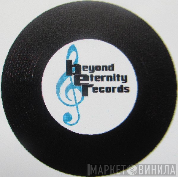 Beyond Eternity Records - Винил CD и Кассеты лейбла Beyond Eternity Records на сайте МаркетВинила