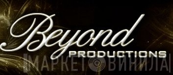 Beyond Productions - Винил CD и Кассеты лейбла Beyond Productions на сайте МаркетВинила