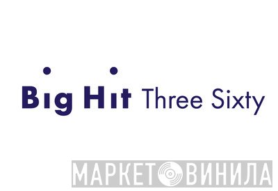 Big Hit Three Sixty - Винил CD и Кассеты лейбла Big Hit Three Sixty на сайте МаркетВинила