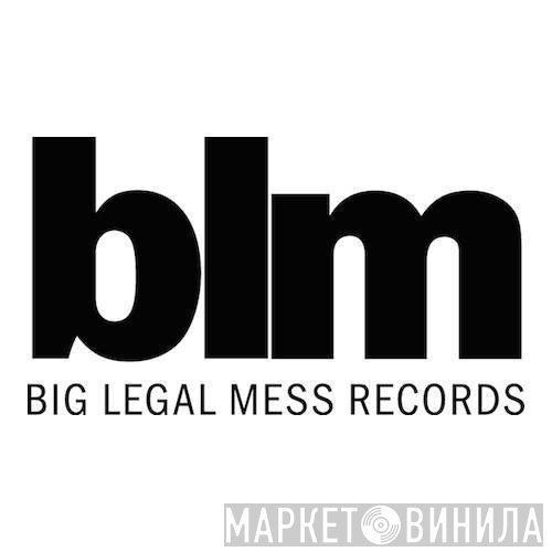 Big Legal Mess Records - Винил CD и Кассеты лейбла Big Legal Mess Records на сайте МаркетВинила