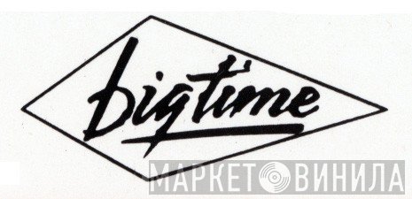 Big Time - Винил CD и Кассеты лейбла Big Time на сайте МаркетВинила