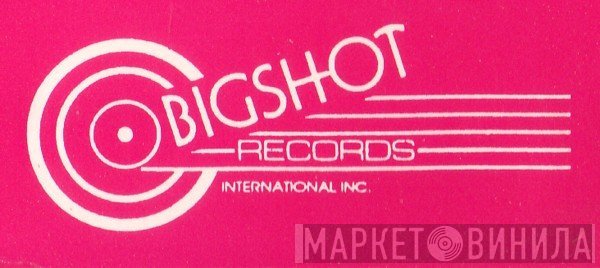Bigshot Records - Винил CD и Кассеты лейбла Bigshot Records на сайте МаркетВинила