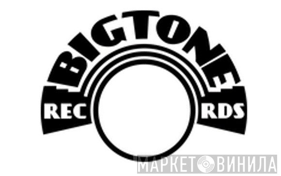 Bigtone Records - Винил CD и Кассеты лейбла Bigtone Records на сайте МаркетВинила
