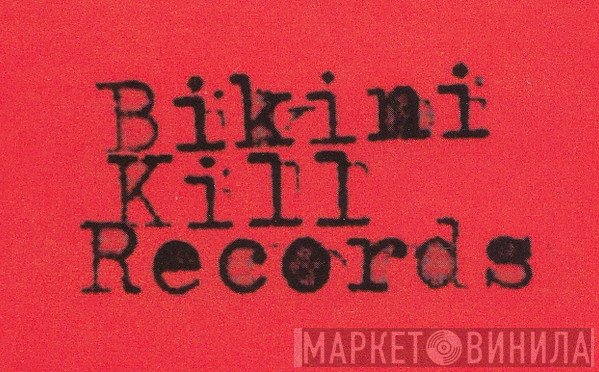 Bikini Kill Records - Винил CD и Кассеты лейбла Bikini Kill Records на сайте МаркетВинила