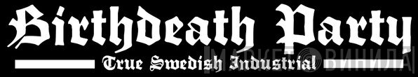 Birthdeath Party - Винил CD и Кассеты лейбла Birthdeath Party на сайте МаркетВинила