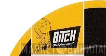 Bitch Vinyl - Винил CD и Кассеты лейбла Bitch Vinyl на сайте МаркетВинила