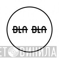 Bla Bla Records - Винил CD и Кассеты лейбла Bla Bla Records на сайте МаркетВинила
