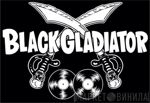 Black Gladiator - Винил CD и Кассеты лейбла Black Gladiator на сайте МаркетВинила