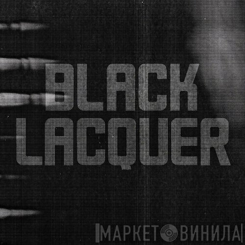 Black Lacquer - Винил CD и Кассеты лейбла Black Lacquer на сайте МаркетВинила