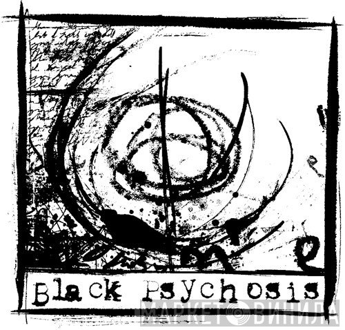 Black Psychosis - Винил CD и Кассеты лейбла Black Psychosis на сайте МаркетВинила