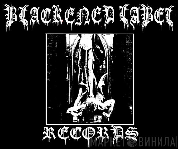 Blackened Label Records - Винил CD и Кассеты лейбла Blackened Label Records на сайте МаркетВинила