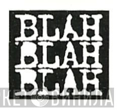 Blah Blah Blah - Винил CD и Кассеты лейбла Blah Blah Blah на сайте МаркетВинила