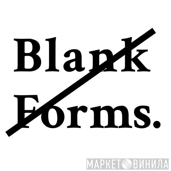 Blank Forms Editions - Винил CD и Кассеты лейбла Blank Forms Editions на сайте МаркетВинила