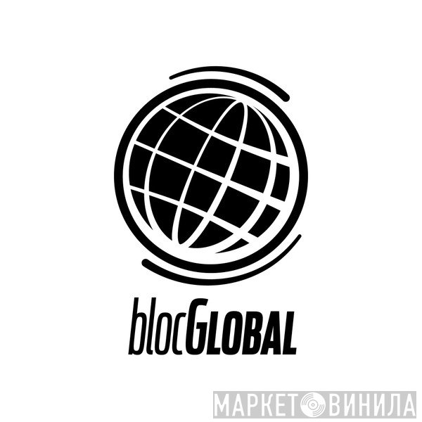 BlocGlobal - Винил CD и Кассеты лейбла BlocGlobal на сайте МаркетВинила