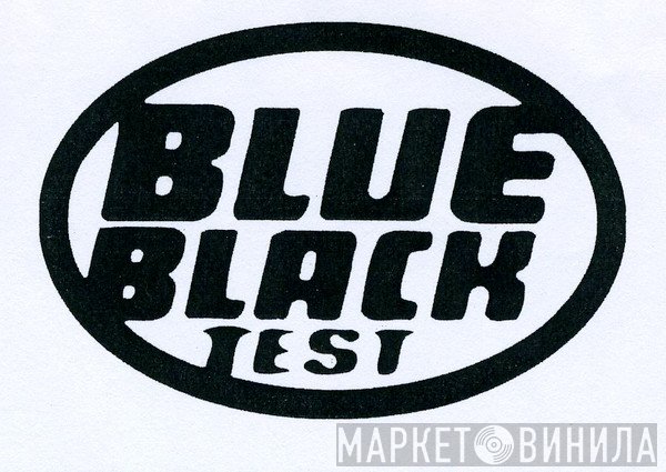 Blue Black Test - Винил CD и Кассеты лейбла Blue Black Test на сайте МаркетВинила