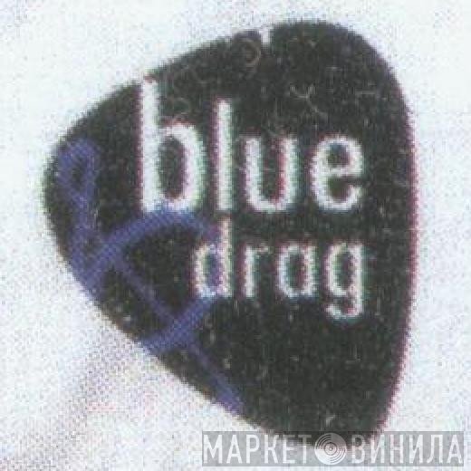 Blue Drag - Винил CD и Кассеты лейбла Blue Drag на сайте МаркетВинила