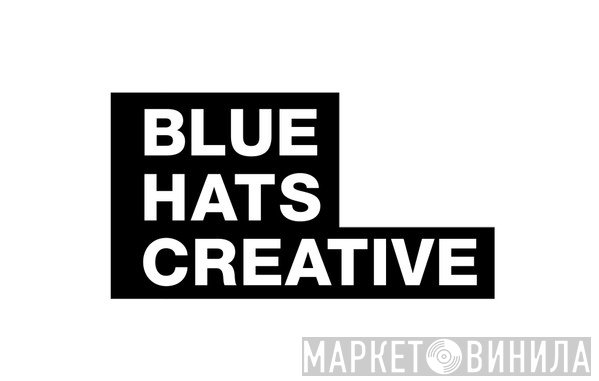 Blue Hats Creative - Винил CD и Кассеты лейбла Blue Hats Creative на сайте МаркетВинила