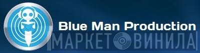 Blue Man Production - Винил CD и Кассеты лейбла Blue Man Production на сайте МаркетВинила