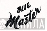Blue Master - Винил CD и Кассеты лейбла Blue Master на сайте МаркетВинила