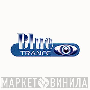 Blue Trance - Винил CD и Кассеты лейбла Blue Trance на сайте МаркетВинила