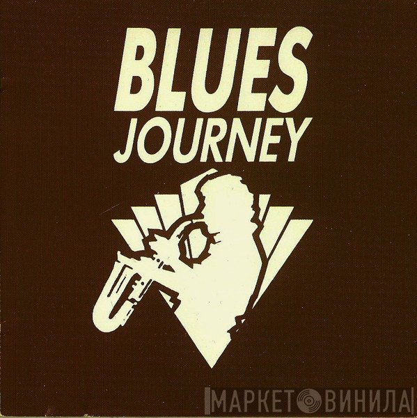 Blues Journey - Винил CD и Кассеты лейбла Blues Journey на сайте МаркетВинила