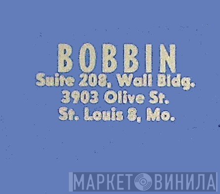 Bobbin - Винил CD и Кассеты лейбла Bobbin на сайте МаркетВинила