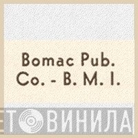 Bomac Publishing Co. - Винил CD и Кассеты лейбла Bomac Publishing Co. на сайте МаркетВинила
