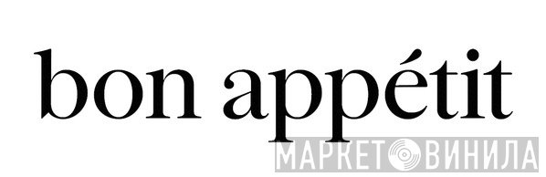 Bon Appétit - Винил CD и Кассеты лейбла Bon Appétit на сайте МаркетВинила