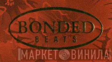 Bonded Beats - Винил CD и Кассеты лейбла Bonded Beats на сайте МаркетВинила