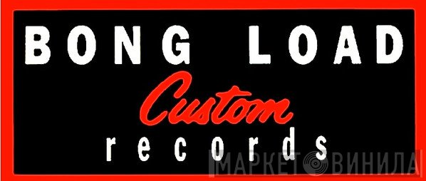Bong Load Custom Records - Винил CD и Кассеты лейбла Bong Load Custom Records на сайте МаркетВинила