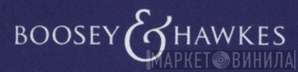Boosey & Hawkes Publishers Ltd. - Винил CD и Кассеты лейбла Boosey & Hawkes Publishers Ltd. на сайте МаркетВинила
