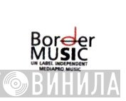 Border MUSIC  - Винил CD и Кассеты лейбла Border MUSIC (2) на сайте МаркетВинила