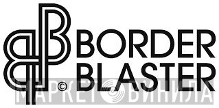 BorderBlaster - Винил CD и Кассеты лейбла BorderBlaster на сайте МаркетВинила