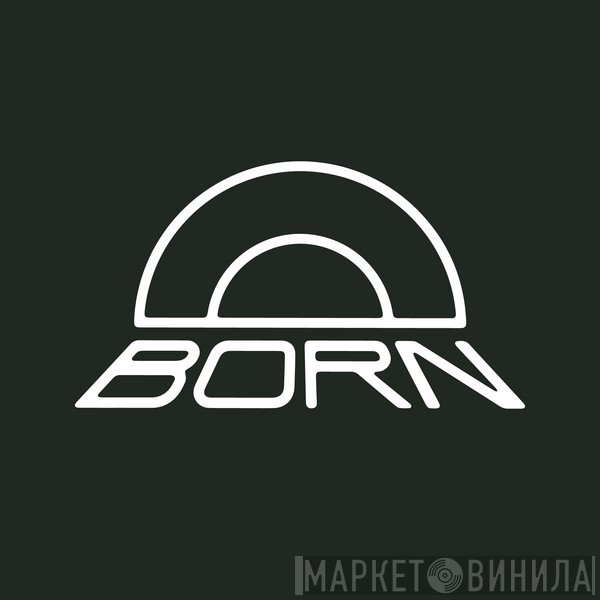 Born  - Винил CD и Кассеты лейбла Born (2) на сайте МаркетВинила