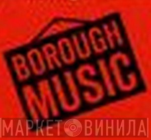 Borough Music - Винил CD и Кассеты лейбла Borough Music на сайте МаркетВинила