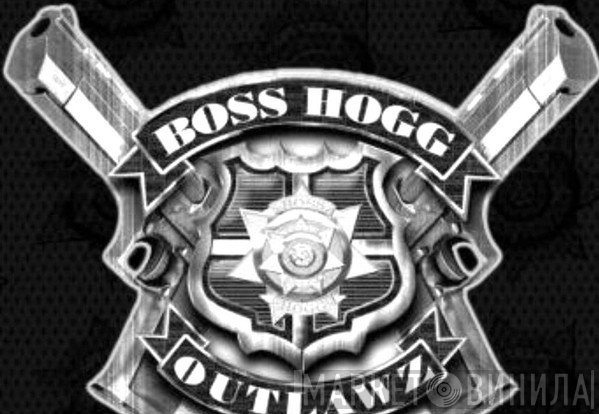 Boss Hogg Outlawz - Винил CD и Кассеты лейбла Boss Hogg Outlawz на сайте МаркетВинила