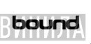 Bound Records - Винил CD и Кассеты лейбла Bound Records на сайте МаркетВинила