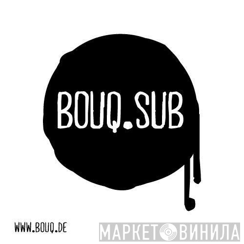 Bouq.Sub - Винил CD и Кассеты лейбла Bouq.Sub на сайте МаркетВинила