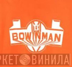 Bowinman Music Publishing - Винил CD и Кассеты лейбла Bowinman Music Publishing на сайте МаркетВинила